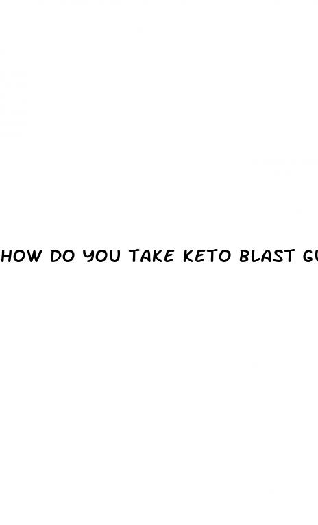 how do you take keto blast gummies