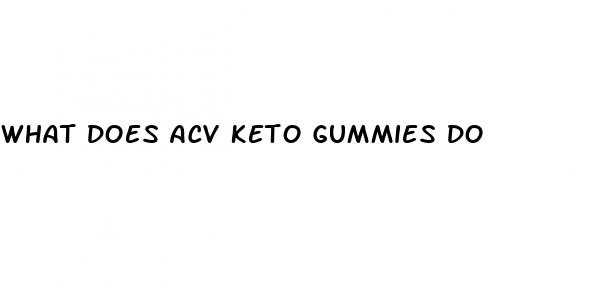 what does acv keto gummies do