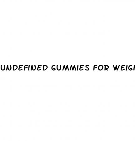 undefined gummies for weight loss