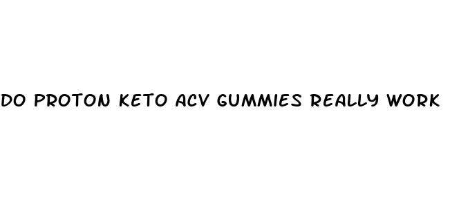 do proton keto acv gummies really work