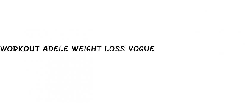 workout adele weight loss vogue