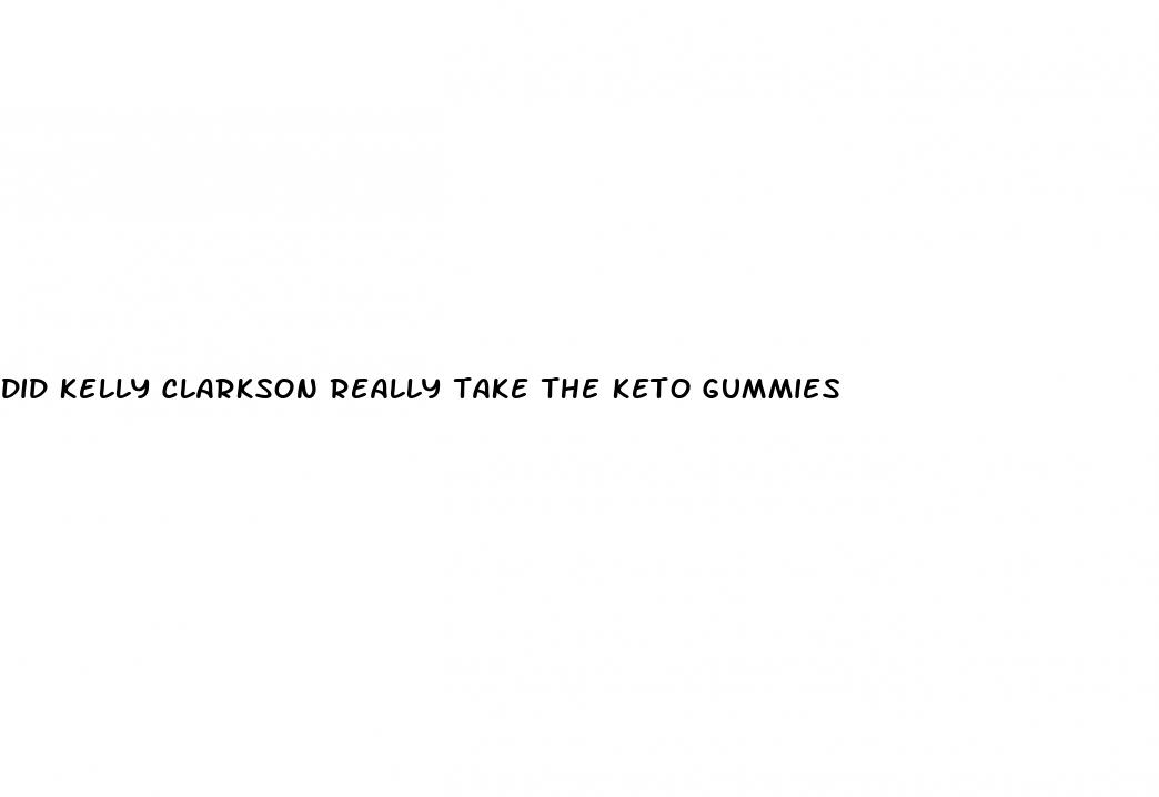 did kelly clarkson really take the keto gummies