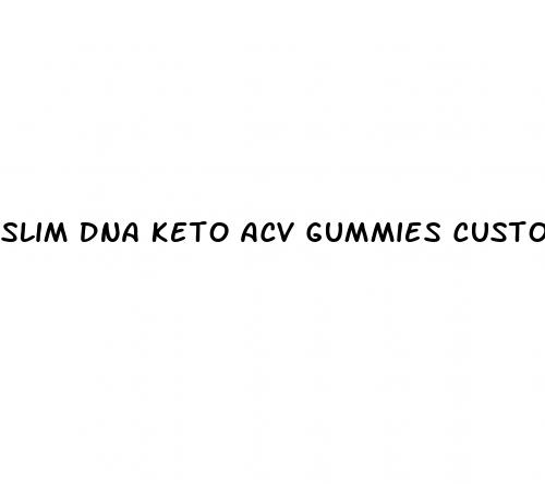 slim dna keto acv gummies customer service number