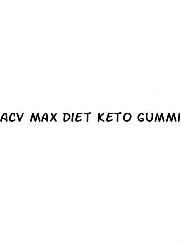 acv max diet keto gummies