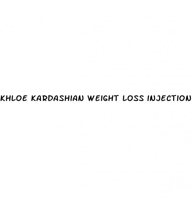 khloe kardashian weight loss injection