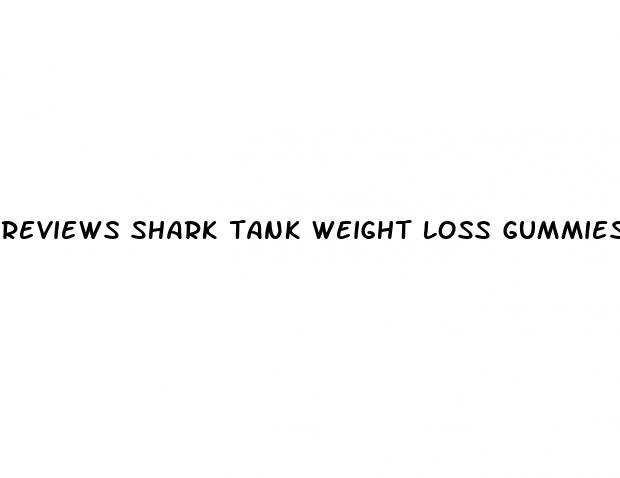 reviews shark tank weight loss gummies