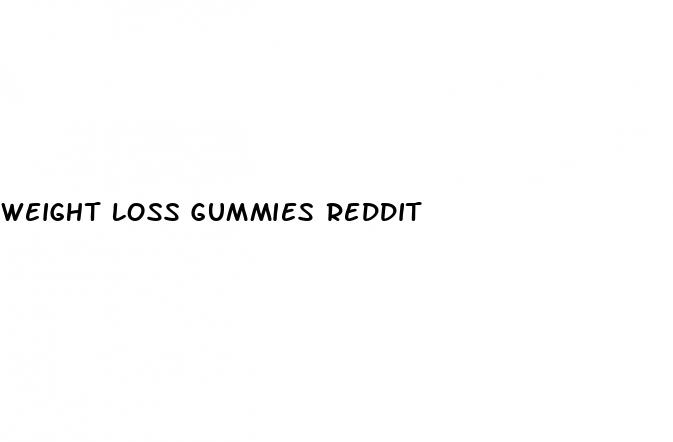 weight loss gummies reddit