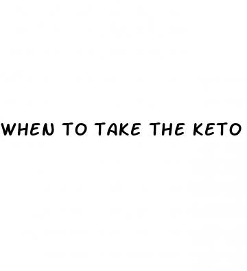 when to take the keto gummies