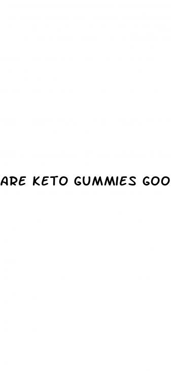 are keto gummies good for you