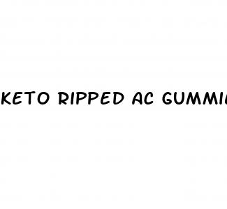 keto ripped ac gummies