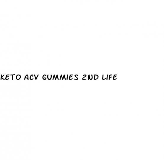 keto acv gummies 2nd life