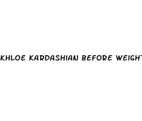 khloe kardashian before weight loss