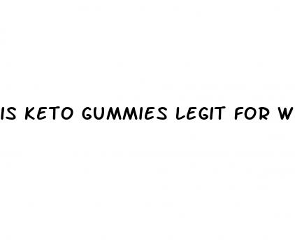 is keto gummies legit for weight loss