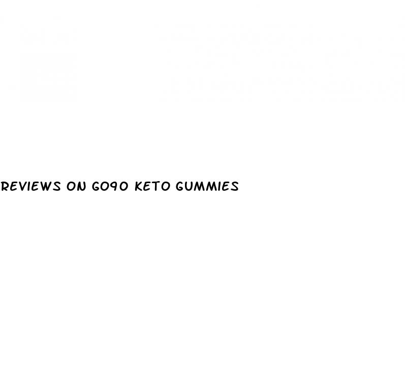 reviews on go90 keto gummies