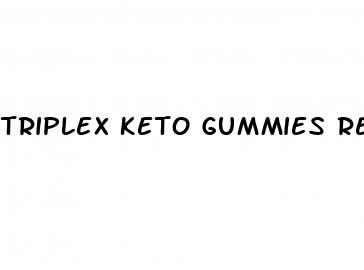 triplex keto gummies reviews