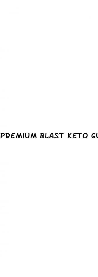 premium blast keto gummies reviews