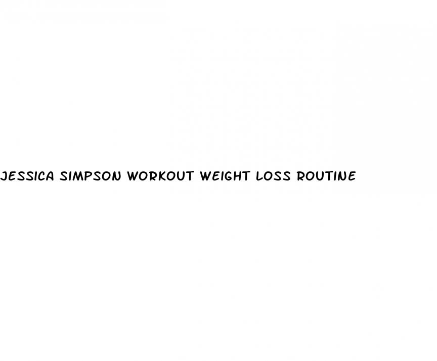 jessica simpson workout weight loss routine