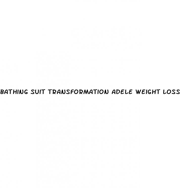 bathing suit transformation adele weight loss