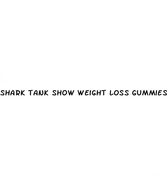 shark tank show weight loss gummies