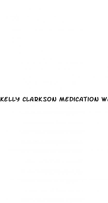 kelly clarkson medication weight loss