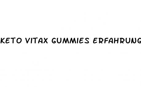 keto vitax gummies erfahrungsberichte