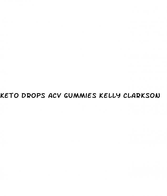 keto drops acv gummies kelly clarkson