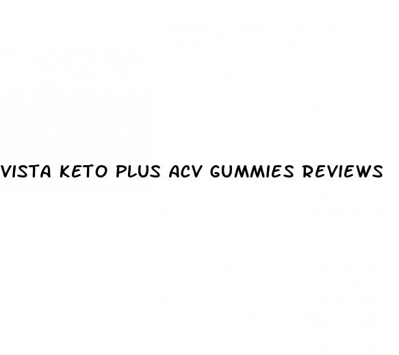 vista keto plus acv gummies reviews