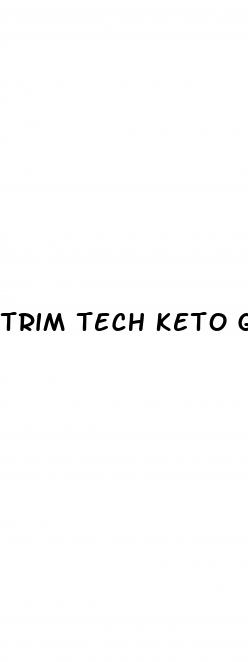 trim tech keto gummies