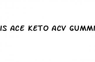 is ace keto acv gummies safe