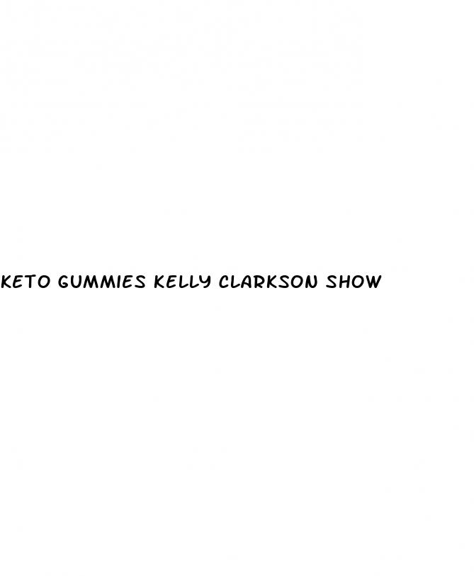 keto gummies kelly clarkson show