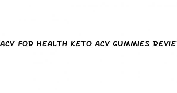 acv for health keto acv gummies review