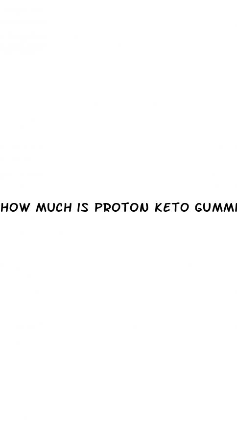 how much is proton keto gummies