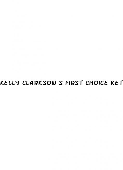 kelly clarkson s first choice keto gummies