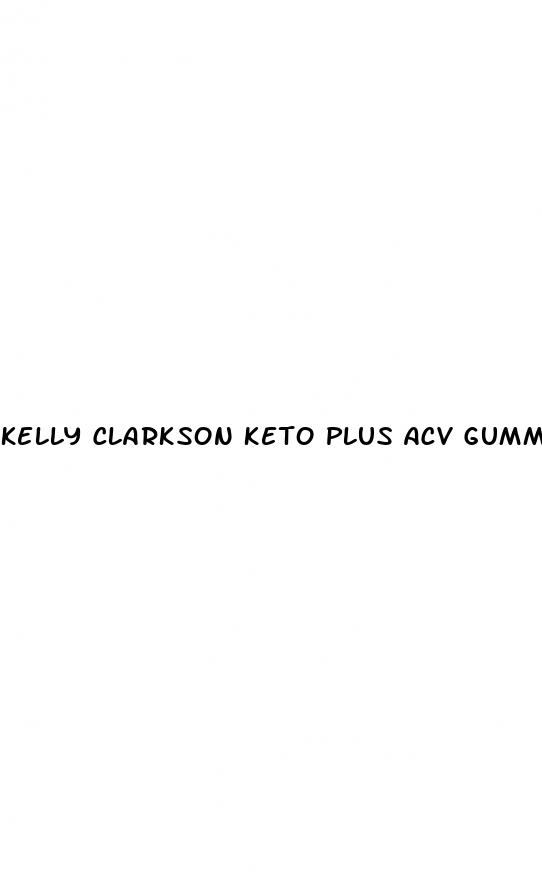 kelly clarkson keto plus acv gummies