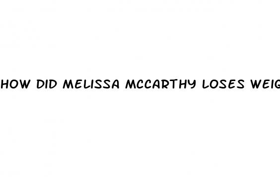 how did melissa mccarthy loses weight loss tmz