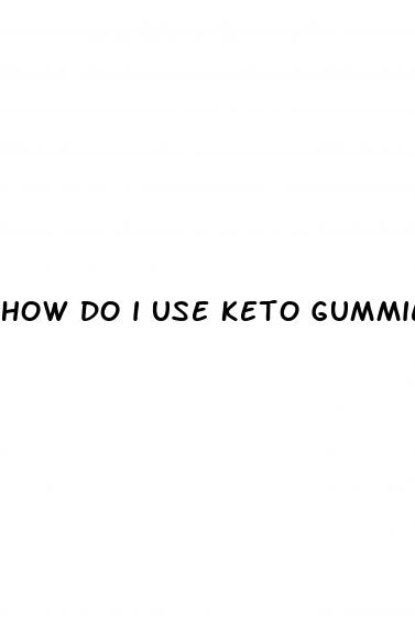 how do i use keto gummies