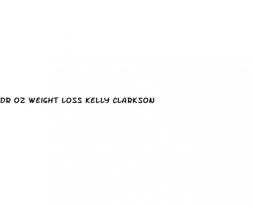 dr oz weight loss kelly clarkson