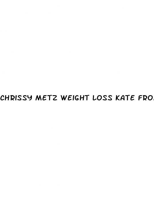 chrissy metz weight loss kate from this is us