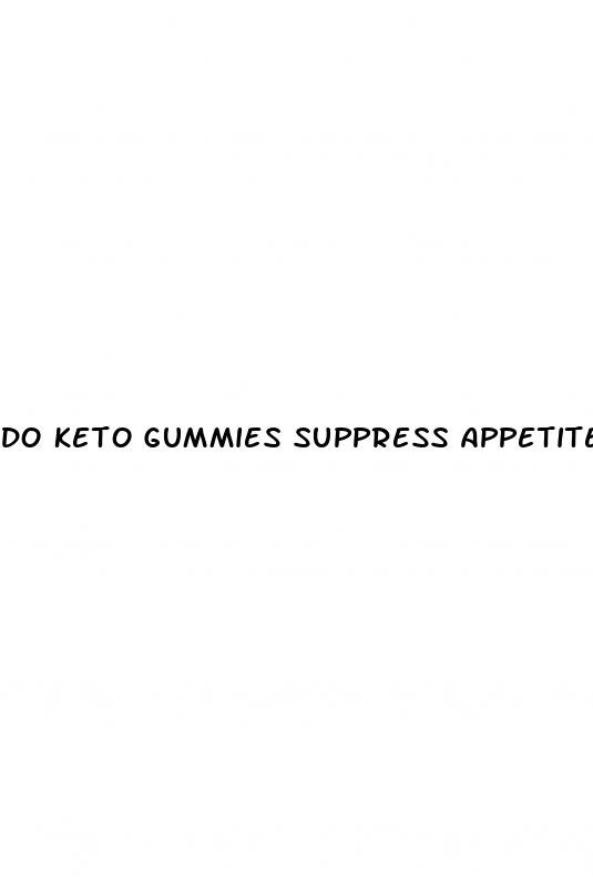 do keto gummies suppress appetite