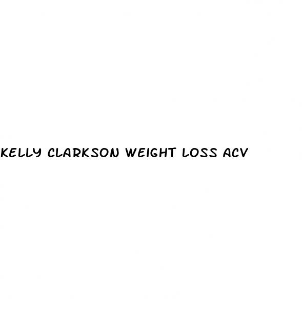 kelly clarkson weight loss acv