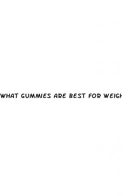 what gummies are best for weight loss