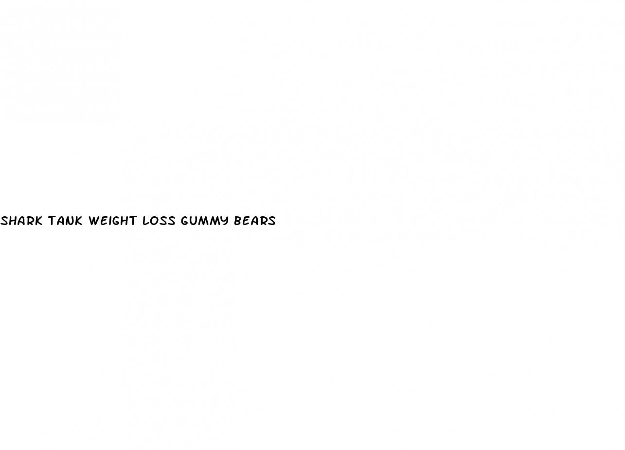 shark tank weight loss gummy bears