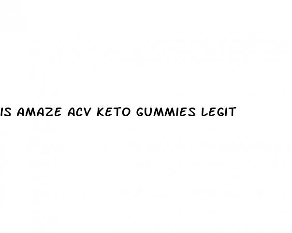 is amaze acv keto gummies legit