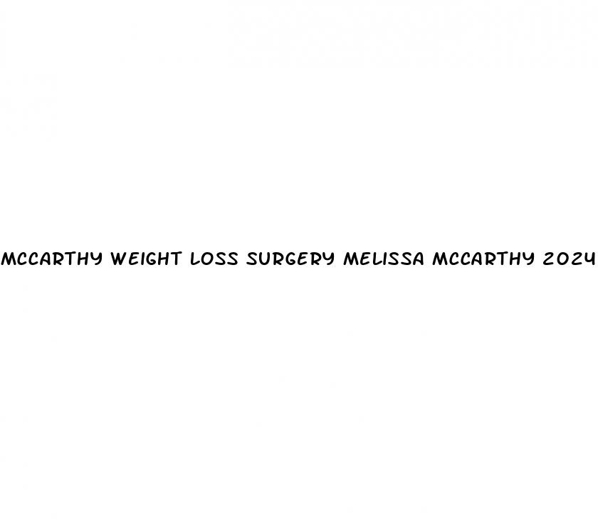 mccarthy weight loss surgery melissa mccarthy 2024