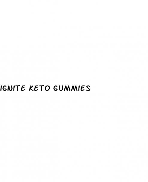 ignite keto gummies