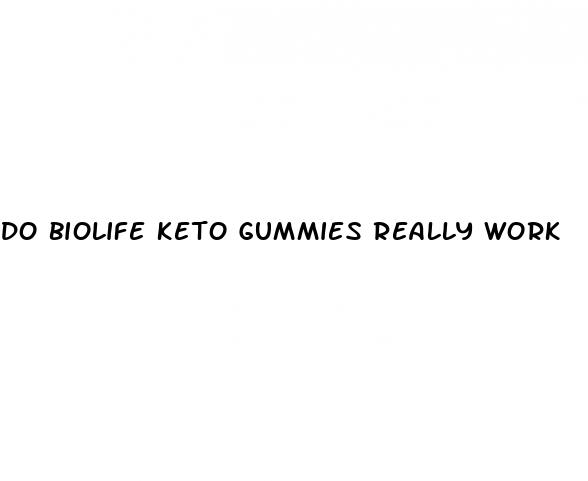 do biolife keto gummies really work