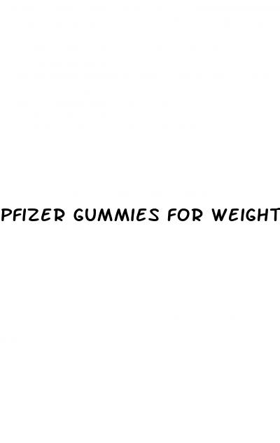 pfizer gummies for weight loss