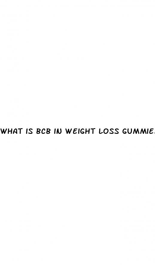 what is bcb in weight loss gummies