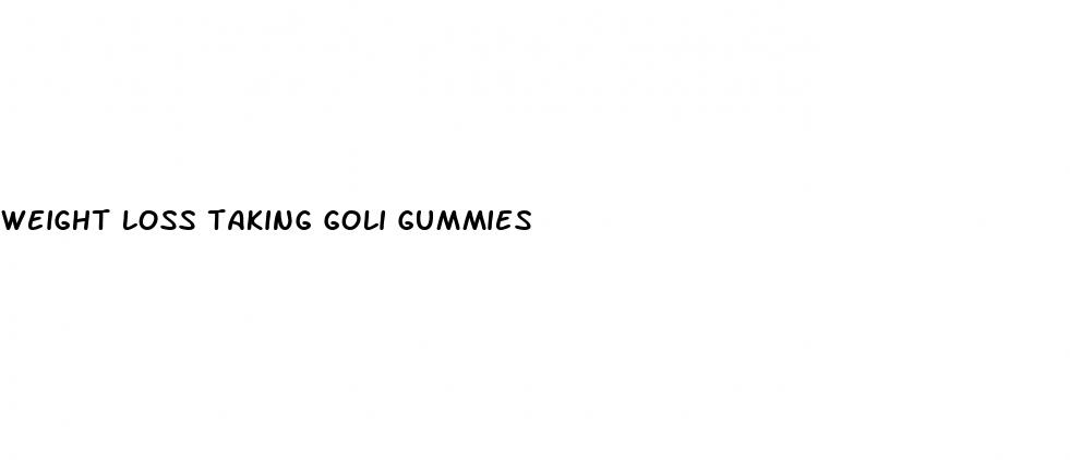 weight loss taking goli gummies