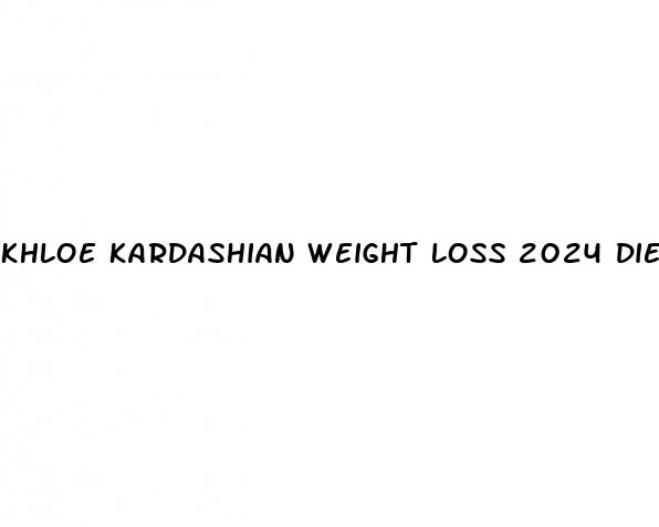 khloe kardashian weight loss 2024 diet plan